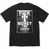 Supreme Fuck Money Tee - Black (front)